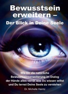Dr Michelle Haintz, Michelle Haintz - Bewusstsein erweitern - Der Blick in Deine Seele