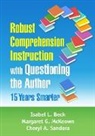 Isabel L. Beck, Margaret McKeown, Margaret G. McKeown, Cheryl Sandora, Cheryl A. Sandora - Robust Comprehension Instruction with Questioning the Author
