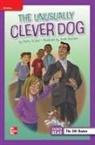 McGraw Hill, Mcgraw-Hill - Reading Wonders Leveled Reader the Unusually Clever Dog: Ell Unit 4 Week 2 Grade 5