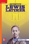 McGraw Hill, McGraw-Hill - Reading Wonders Leveled Reader the Inventive Lewis Latimer: Approaching Unit 5 Week 3 Grade 4