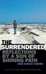 Jose Carlos Aguero, José Carlos Agüero, Michael J. Lazzara, Charles F. Walker - The Surrendered
