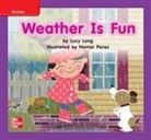 McGraw Hill, Mcgraw-Hill - Reading Wonders Leveled Reader Weather Is Fun: Ell Unit 6 Week 2 Grade K