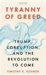Timothy K Kuhner, Timothy K. Kuhner - Tyranny of Greed