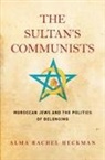 Alma Heckman, Alma Rachel Heckman - Sultan''s Communists