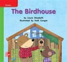 McGraw Hill, Mcgraw-Hill - Reading Wonders Leveled Reader the Birdhouse: Beyond Unit 3 Week 1 Grade K