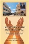 Mercedes Badia, Félix José Ventura - La Fusión Educativa Para El Siglo Xxi