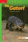 McGraw Hill, Mcgraw-Hill - Reading Wonders Leveled Reader Go, Gator!: Beyond Unit 4 Week 3 Grade 1
