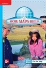 McGraw Hill, Mcgraw-Hill - Reading Wonders Leveled Reader How Maps Help: On-Level Unit 2 Week 5 Grade 1