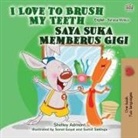 Shelley Admont, Kidkiddos Books - I Love to Brush My Teeth (English Malay Bilingual Book for Kids)