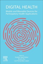 Luis Fernandez-Luque, Luis (Adhera Health Inc Fernandez-Luque, Shabbir Syed-Abdul, Shabbir (Graduate Institute of Biomedical Informatics Syed-Abdul, Syed-Abdul Shabbir, Xinxin Zhu... - Digital Health