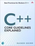 Rainer Grimm - C++ Core Guidelines Explained: Best Practices for Modern C++