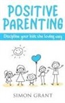 Simon Grant - Positive Parenting