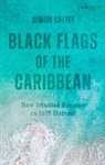 Simon Cottee - Black Flags of the Caribbean