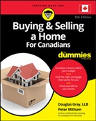 D Gray, Dougla Gray, Douglas Gray, Douglas Mitham Gray, Peter Mitham - Buying & Selling a Home for Canadians for Dummies, 5th Edition