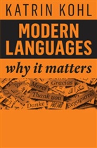 K Kohl, Katrin Kohl - Modern Languages - Why It Matters