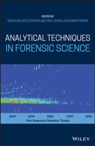 Shari Forbes, Su Jickells, Sue Jickells, R Wolstenholme, Rosalin Wolstenholme, Rosalind Wolstenholme... - Analytical Techniques in Forensic Science