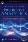 Dursun Delen - Predictive Analytics: Data Mining, Machine Learning and Data Science for Practitioners