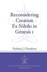 Nathan J Chambers, Nathan J. Chambers, Nathan J. (Pastor Chambers - Reconsidering Creation Ex Nihilo in Genesis 1