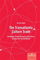 Desrine Bogle, Wolfgang Mieder - The Transatlantic Culture Trade