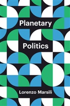 Marsili, Lorenzo Marsili - Planetary Politics - A Manifesto