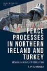 Kad&amp;, &amp;#304. Ayta? Kad&amp;#305;o&amp;#287;lu, &amp;#304. Aytac Kad&amp;#305;o&amp;#287;lu, &amp; Kadioglu, &amp;#304. Ayta? Kadıoğlu, &amp;#304. Aytac Kadıoğlu... - Peace Processes in Northern Ireland and Turkey