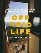 Foster Huntington - Off Grid Life