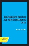 Peter S. Cleaves - Bureaucratic Politics and Administration in Chile