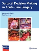 Rau Coimbra, Raul Coimbra, Kimberl Davis, Kimberly Davis, Kimberly A Davis, Kimberly A. Davis - Surgical Decision Making in Acute Care Surgery