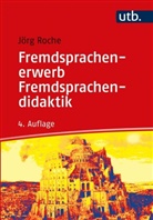 Jörg Roche, Jörg (Prof. Dr.) Roche - Fremdsprachenerwerb - Fremdsprachendidaktik