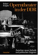 Eckart Kröplin, Eckhart Kröplin - Operntheater in der DDR