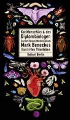 Mar Benecke, Mark Benecke, Kathrin Menschik - Kat Menschiks und des Diplom-Biologen Doctor Rerum Medicinalium Mark Beneckes Illustrirtes Thierleben