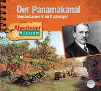 Robert Steudtner, Edda Fischer, Matthias Haase - Abenteuer & Wissen: Der Panamakanal, Audio-CD (Audio book) - Meisterbauwerk im Dschungel