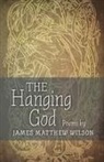 James Matthew Wilson - The Hanging God