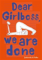 Julia Feller, Bianc Jankovska, Bianca Jankovska - Dear Girlboss, we are done