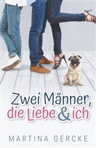 Martina Gercke - Zwei Männer, die Liebe und ich