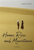 Hanne Jagfeld - Hannes Reise nach Mauretanien