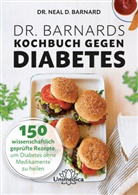 Neal Barnard, Neal D (Dr. Barnard, Neal D (Dr.) Barnard, Dreena Burton - Dr. Barnards Kochbuch gegen Diabetes