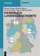Werner Freitag, Michae Kissener, Michael Kißener, Christine Reinle, Christine Reinle u a, Sabine Ullmann - Handbuch Landesgeschichte