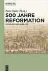 Pete Opitz, Peter Opitz - 500 Jahre Reformation