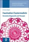 Christiane Wagner, Christiane (Dr.) Wagner, Dr Christiane Wagner - Faszination Clustermedizin