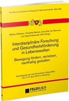 Julia Gräf, Julia Gräf u a, Charlott Meixner, Charlotte Meixner, Iris Pahmeier, Lutz Vogt... - Interdisziplinäre Forschung und Gesundheitsförderung in Lebenswelten. Bewegung fördern, vernetzen, nachhaltig gestalten