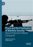 Eugeni Cusumano, Eugenio Cusumano, Stefano Ruzza - Piracy and the Privatisation of Maritime Security