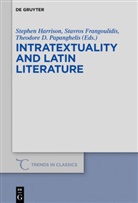 Theodore D Papanghelis, Stavro Frangoulidis, Stavros Frangoulidis, Stephen Harrison, Stephen J. Harrison, Theodore D. Papanghelis - Intratextuality and Latin Literature