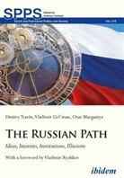Vladimi Gel'man, Vladimir Gel'man, Otar Marganiya, Vladimir Ryzhkov, Dmitr Travin, Dmitry Travin... - The Russian Path