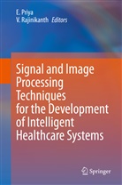 Priya, E Priya, E. Priya, Rajinikanth, Rajinikanth, V. Rajinikanth - Signal and Image Processing Techniques for the Development of Intelligent Healthcare Systems