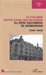 Philippe Klein - Le collège Notre-Dame des Glaciers du père Vigoureux de Kermorvan