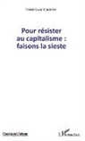 Frédérique Vianlatte - Pour résister au capitalisme : faisons la sieste