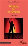 Sébastien Ngako - Tchisso ou le révolté