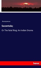 Anonymous - Sacontala;