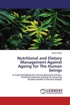Ashis Ghosh - Nutritional and Dietary Management Against Ageing for The Human beings